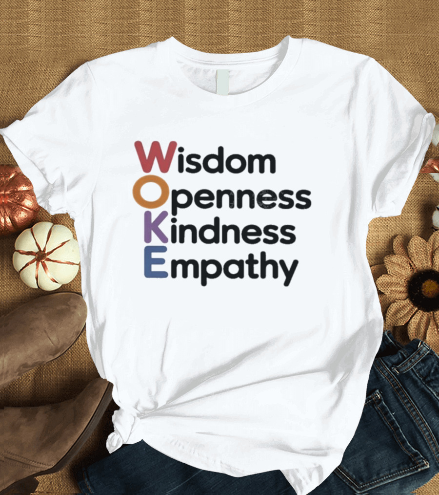 Woke Wisdom Openness Kindness Empathy Manifesto T-Shirt