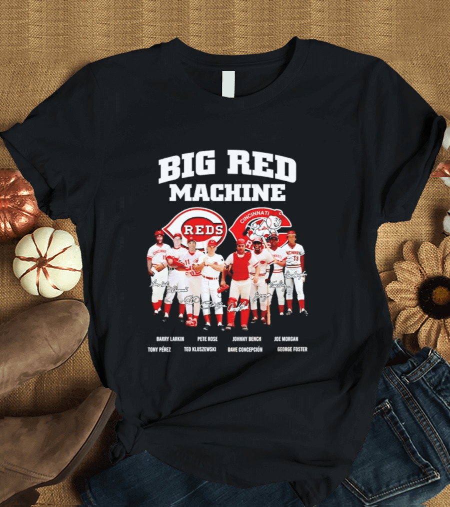 Big Red Machine Cincinnati Reds Legends Signatures Tony Perez Pete Rose Johnny Bench Joe Morgan T-Shirt