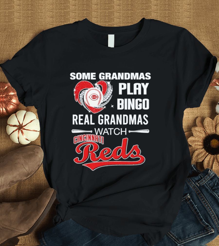 Cincinnati Reds Some Grandmas Play Bingo Real Grandmas Baseball T-Shirt