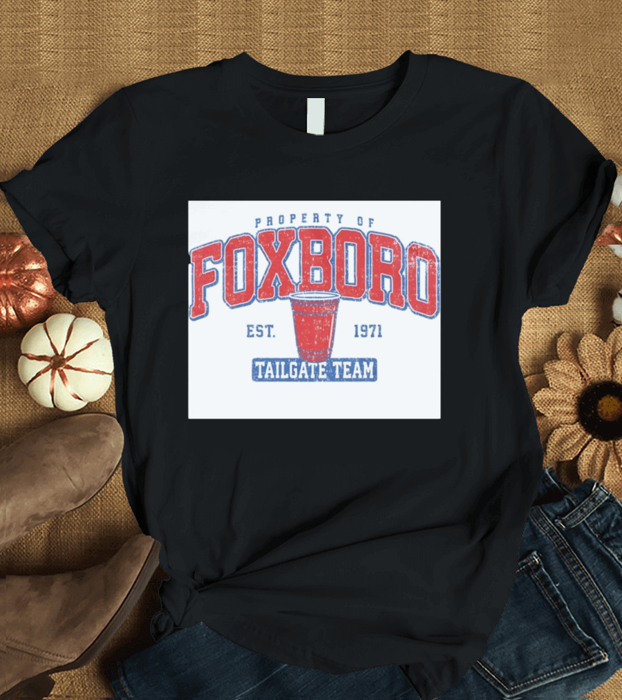 Property Of Foxboro Tailgate Team Est. 1971 Red Cup T-Shirt