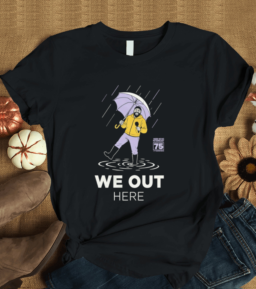 Hood News 75 We Out Here In The Rain Umbrella T-Shirt