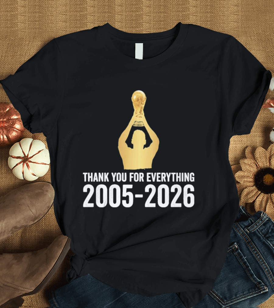 Thank You For Everything Messi 2005 2026 T-Shirt