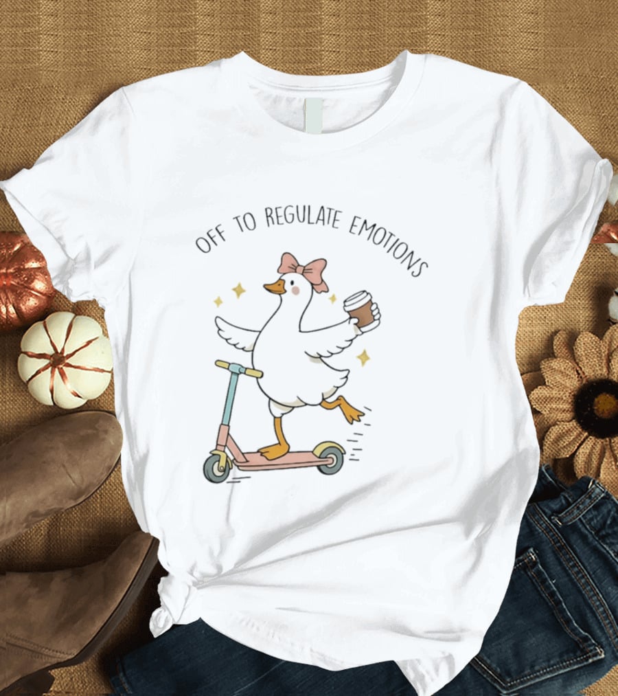 Off To Regulate Emotions Goose On Scooter With Coffee And Bow T-Shirt