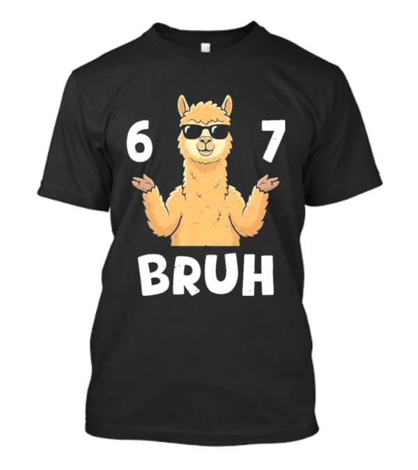 6 7 Bruh Llama Sunglasses Shrug T-Shirt