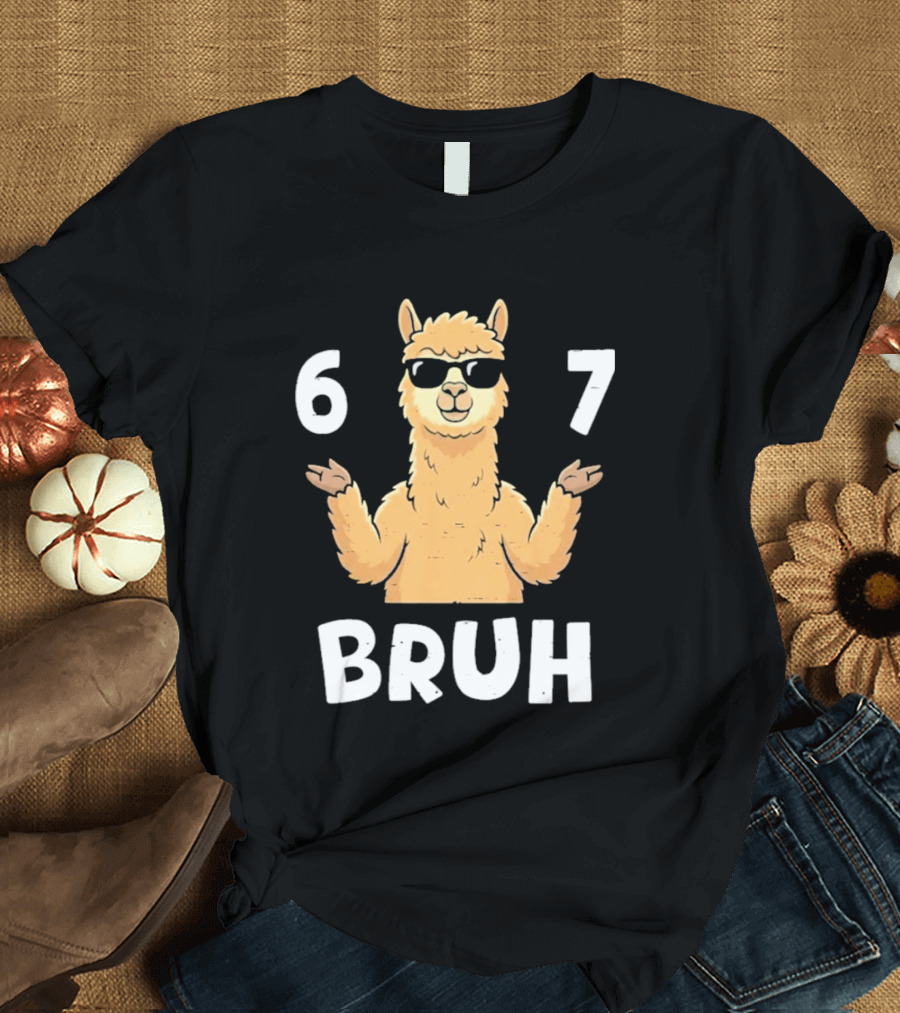 6 7 Bruh Llama Sunglasses Shrug T-Shirt