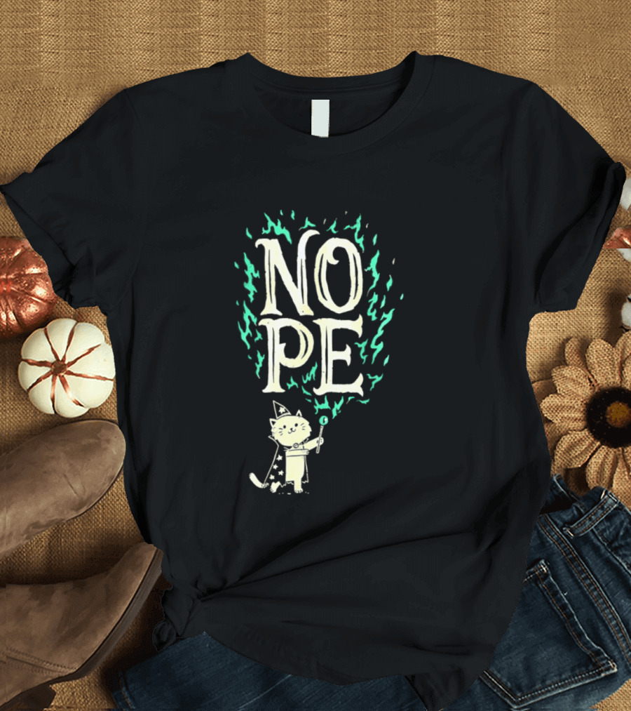 Nope Cat Wizard With Magic Wand And Flames T-Shirt