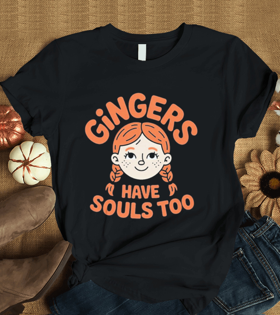 Gingers Have Souls Too Redhead T-Shirt