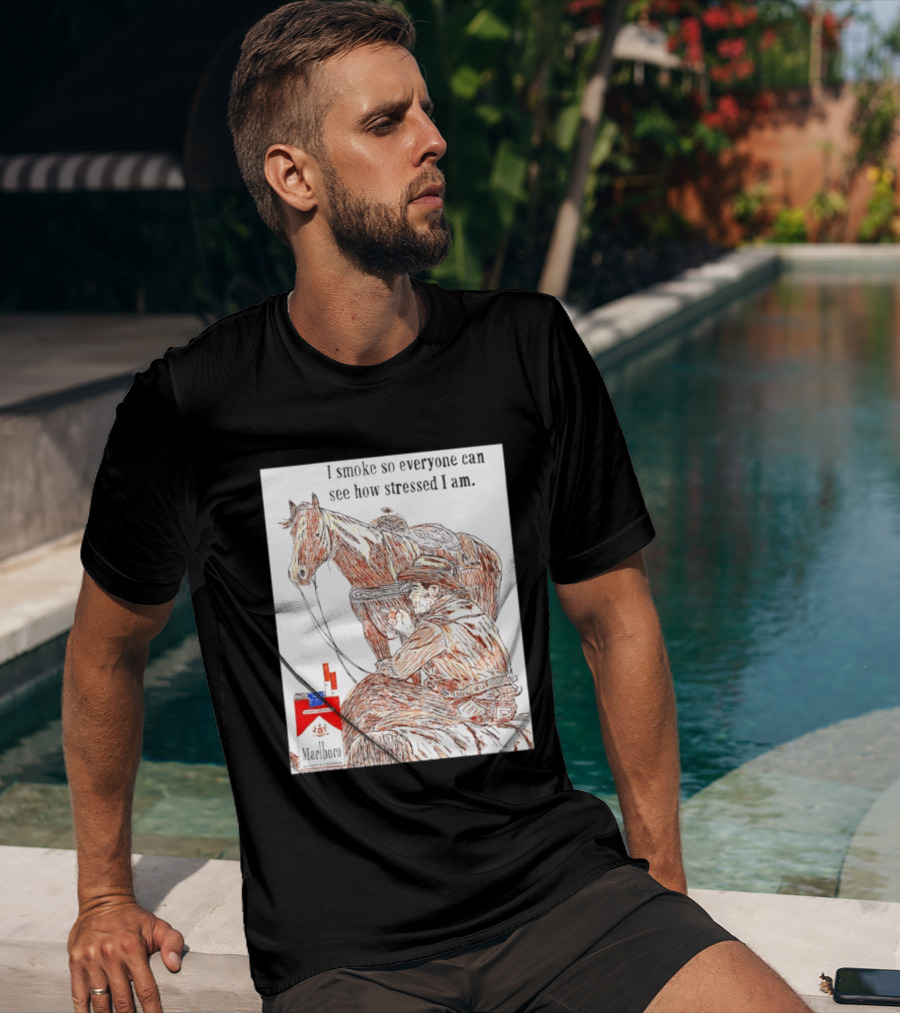 I Smoke So Stressed I Am Marlboro Cowboy Horse T-Shirt