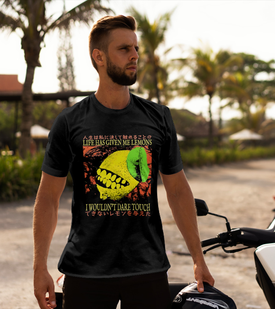 Life Has Given Me Lemons I Wouldn't Dare Touch T-Shirt