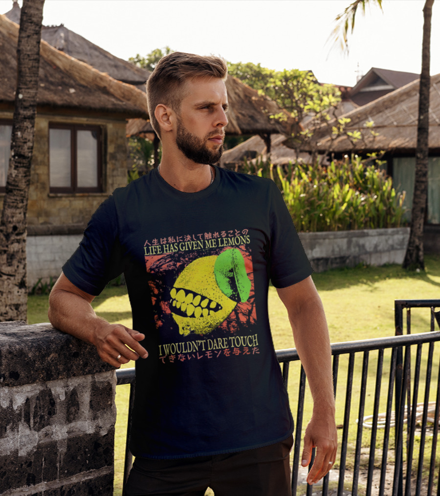 Life Has Given Me Lemons I Wouldn't Dare Touch T-Shirt