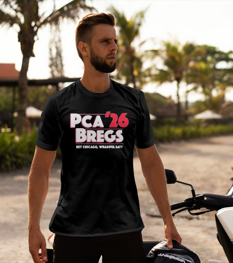 PCA Bregs '26 Hey Chicago Whaddya Say T-Shirt