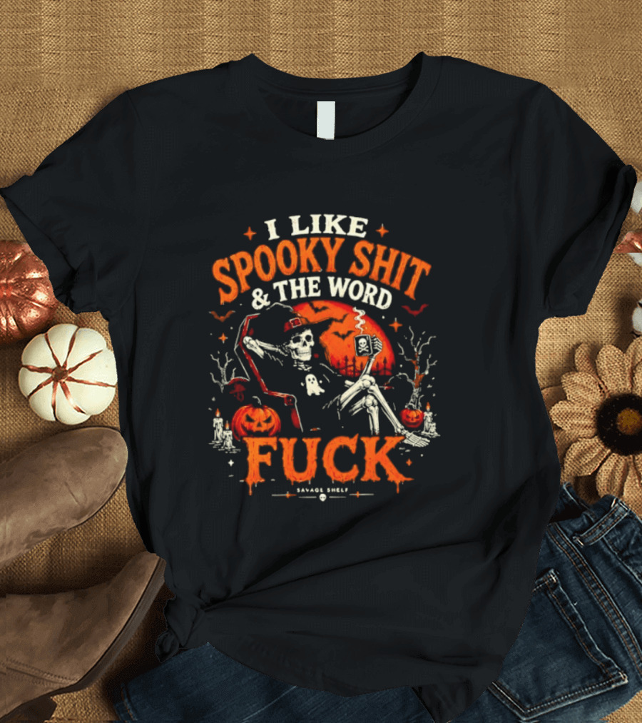 I Like Spooky Shit And The Word Fuck Halloween Skeleton Pumpkin Scene T-Shirt