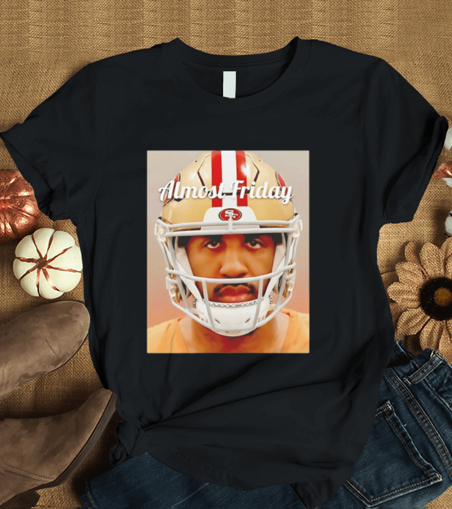 Almost Friday San Francisco 49ers Shot Football Helmet T-Shirt