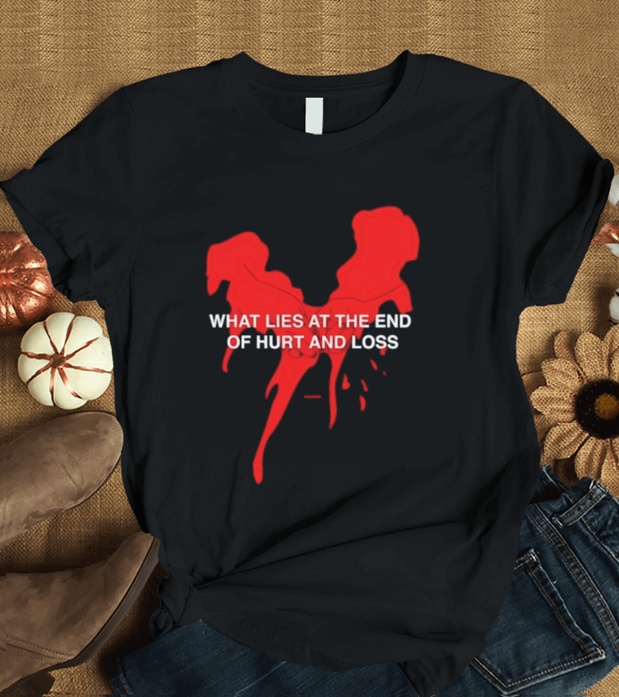 What Lies At The End Of Hurt And Loss Red Dripping Heart T-Shirt