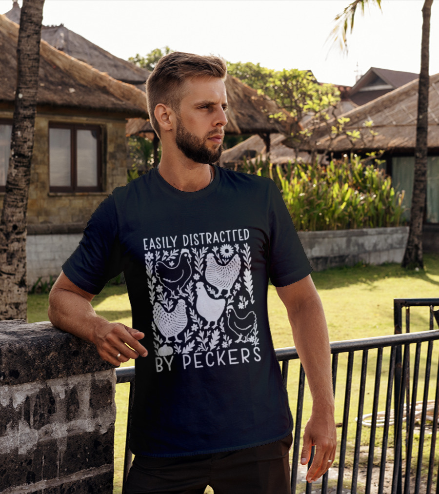 Easily Distracted By Peckers Chicken And Floral T-Shirt