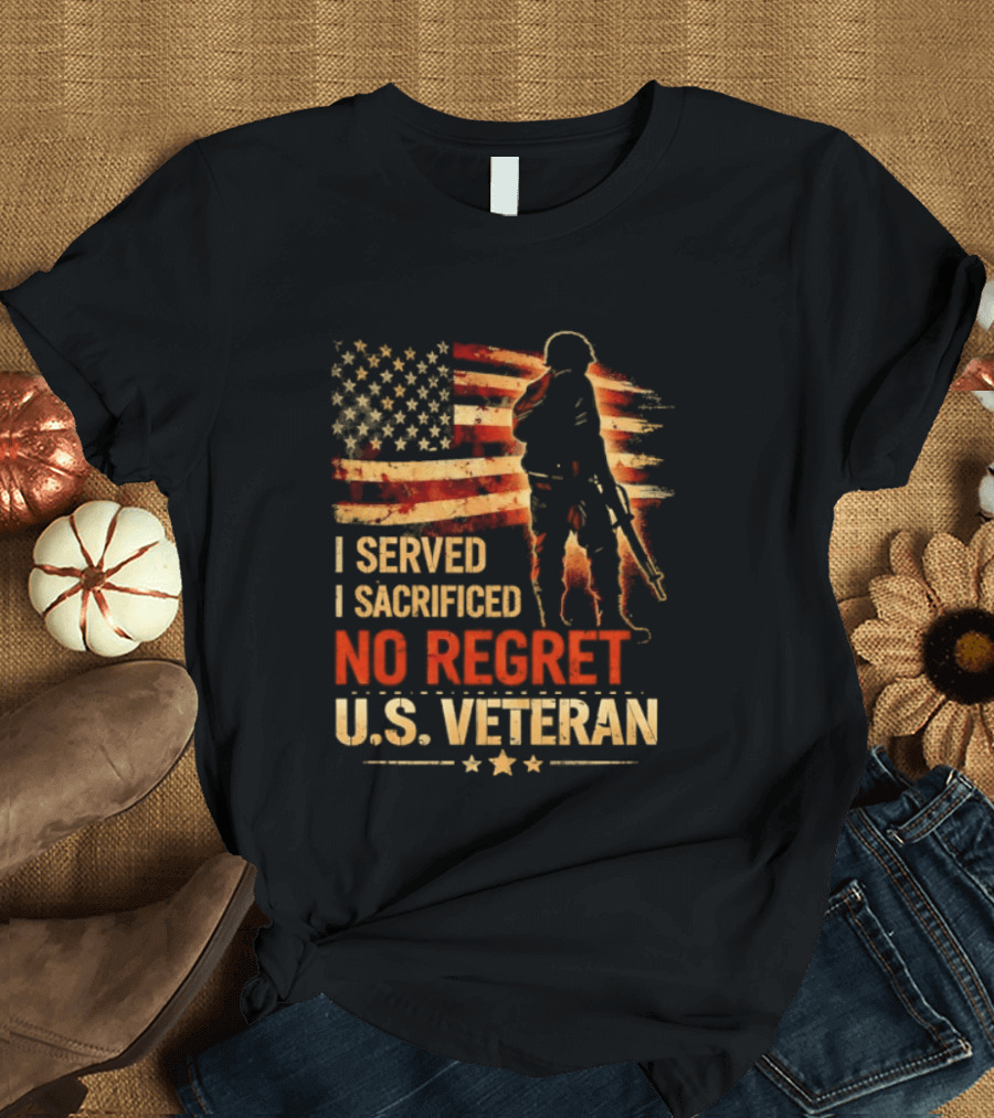 I Served I Sacrificed No Regret US Veteran Soldier American Flag T-Shirt