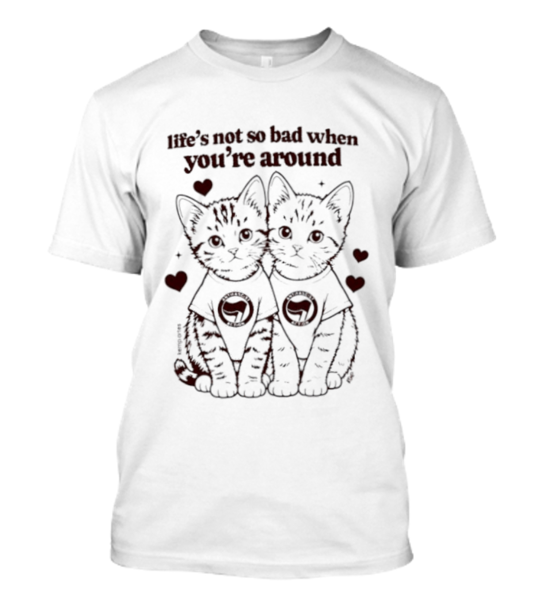 Life's Not So Bad Antifascist Action Kittens With Hearts T-Shirt
