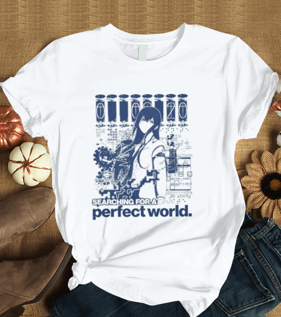 Steins Gate Kurisu Makise Searching For A Perfect World T-Shirt
