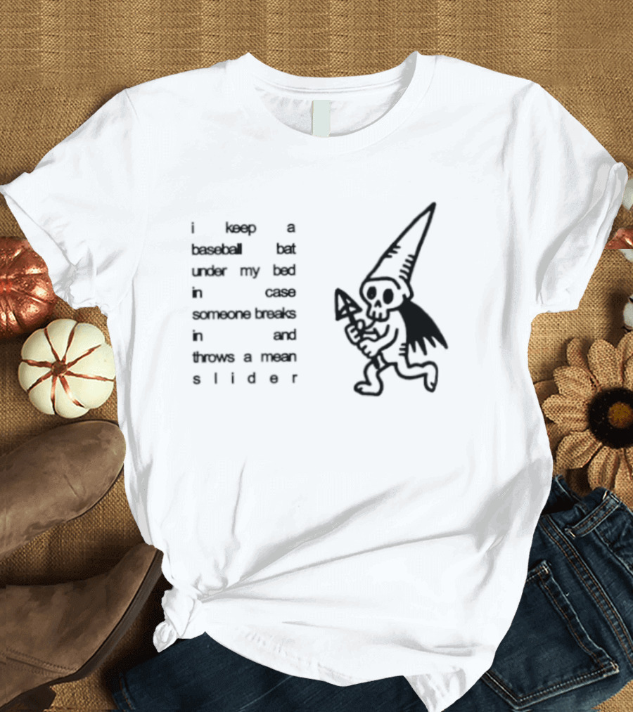 I Keep A Baseball Bat Under My Bed In Case Someone Breaks In And Throws A Mean Slider Funny Gnome T-Shirt