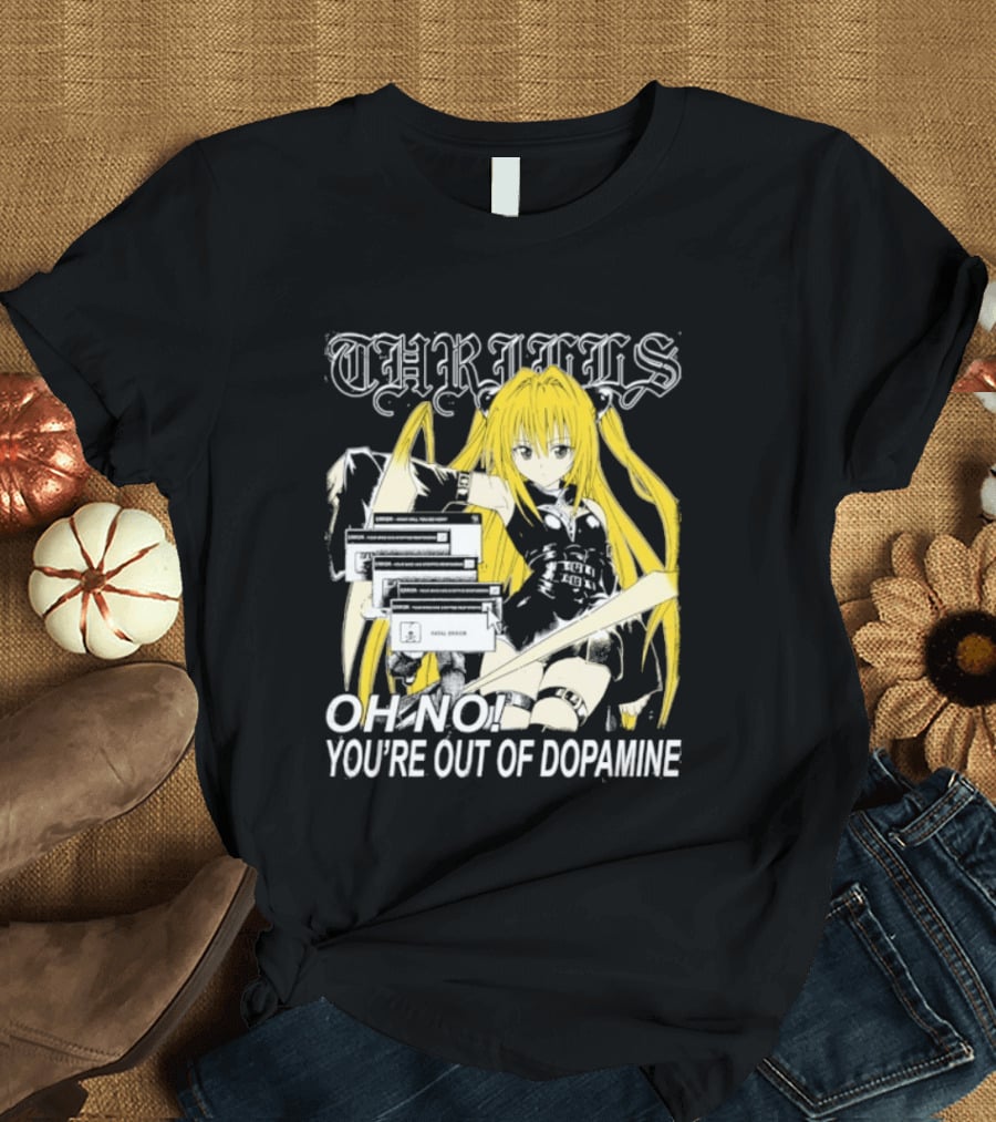 THRILLS Fatal Error Oh No You're Out Of Dopamine Anime Girl T-Shirt