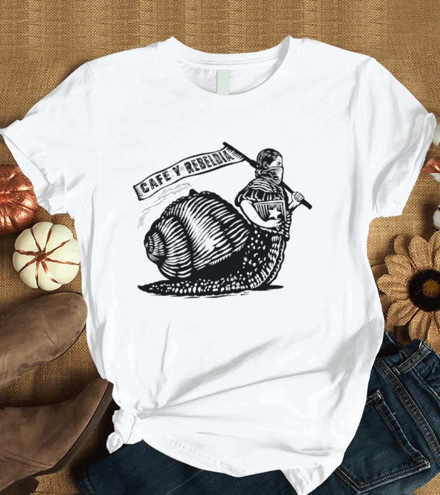 Cafe Y Rebeldia Zapatista Snail With Coffee And Revolutionary Banner T-Shirt