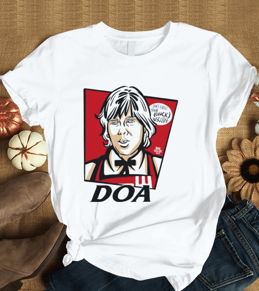 DOA Don't Forget You Chuck Biscuits KFC T-Shirt