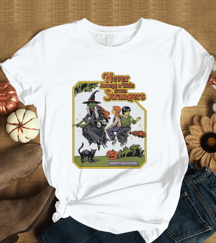 Never Accept A Ride From Strangers Witch Halloween Safety Education T-Shirt