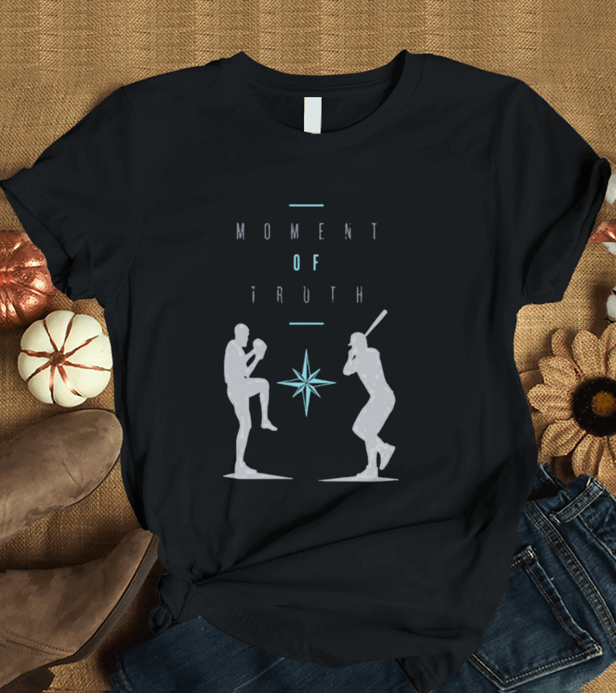 2026 Seattle Mariners Moment Of Truth Baseball Showdown T-Shirt