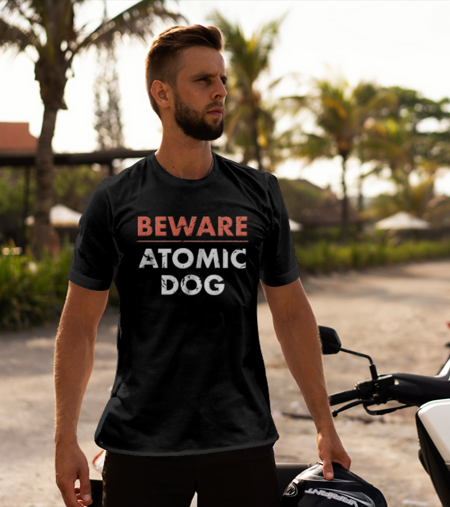 Beware Atomic Dog Warning Alert T-Shirt