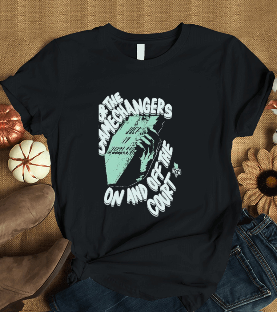 For The Gamechangers On And Off The Court T-Shirt