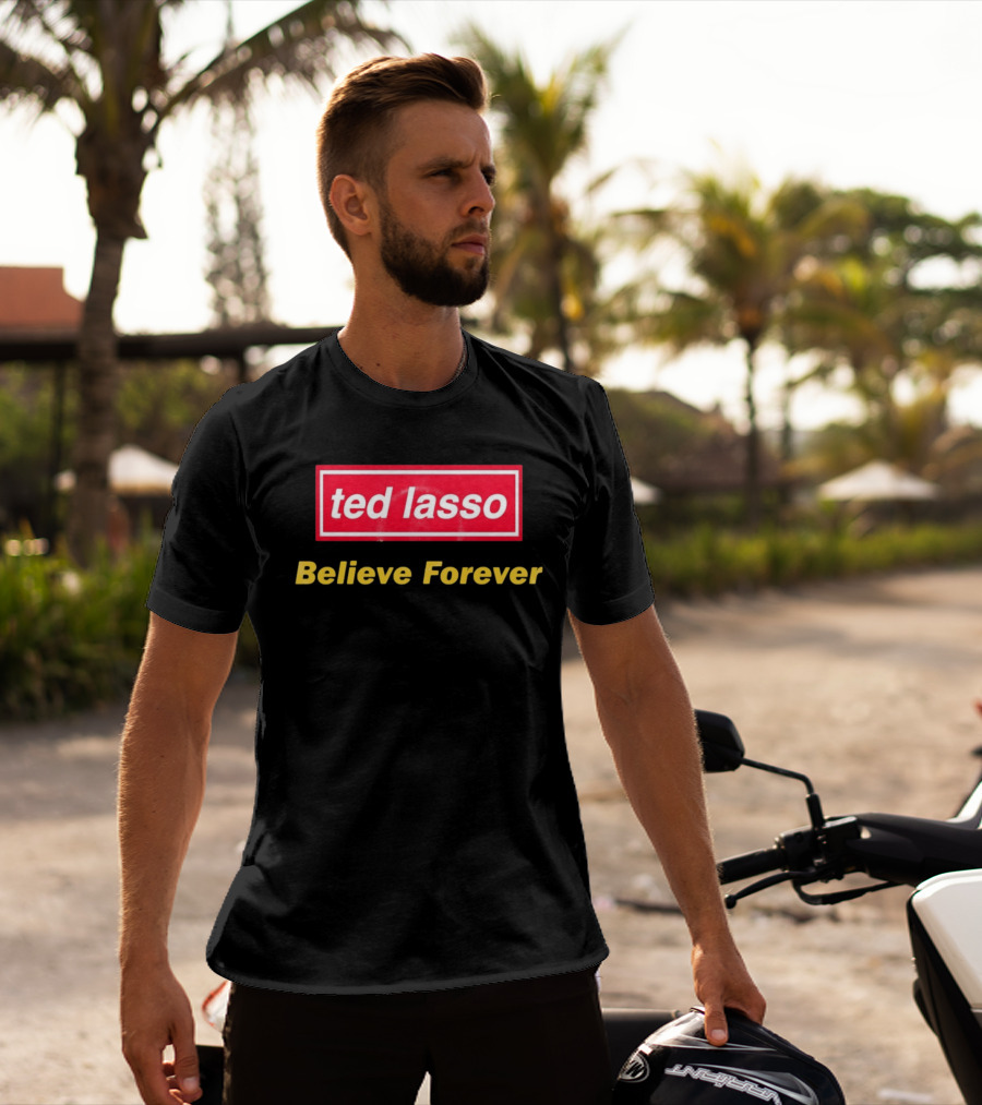 Ted Lasso Believe Forever Oasis T-Shirt