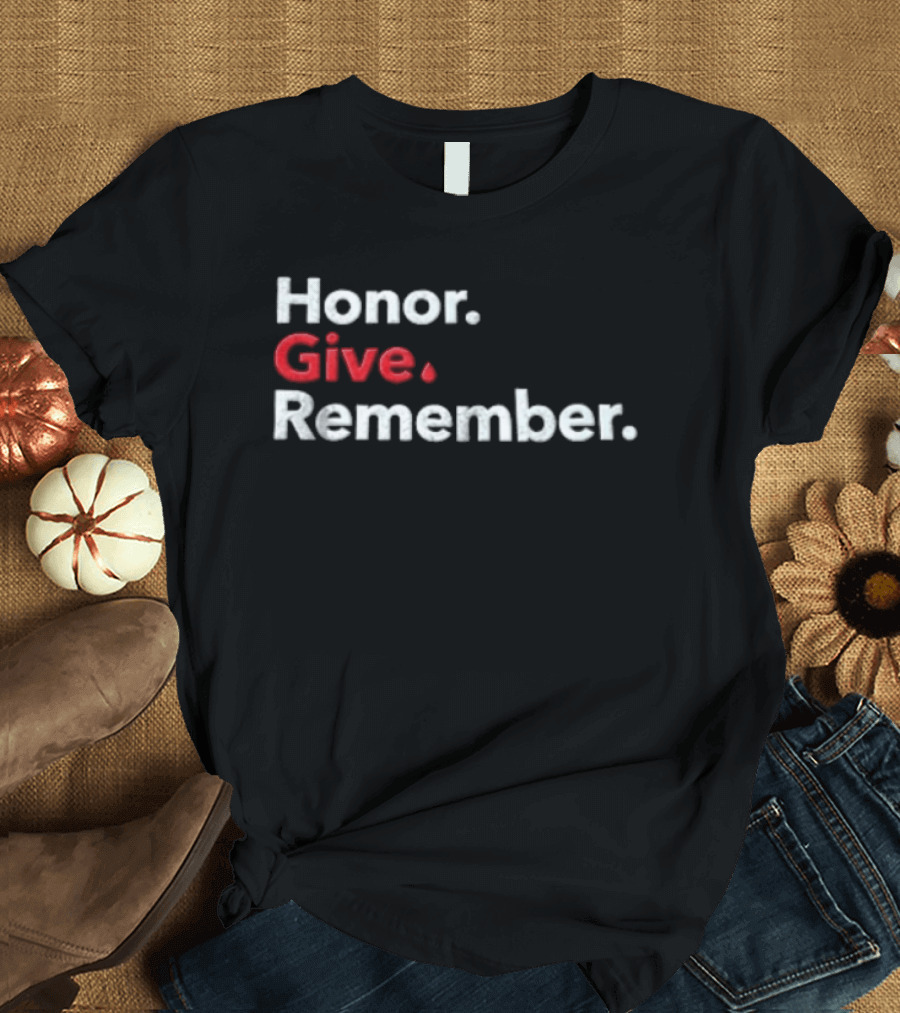 Honor Give Remember Blood Donation Awareness T-Shirt