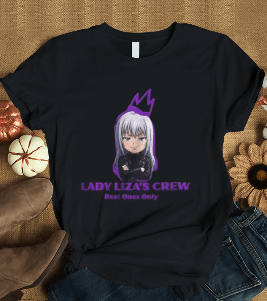 Baby Mafia Lady Liza's Crew Anime Character Real One Only T-Shirt