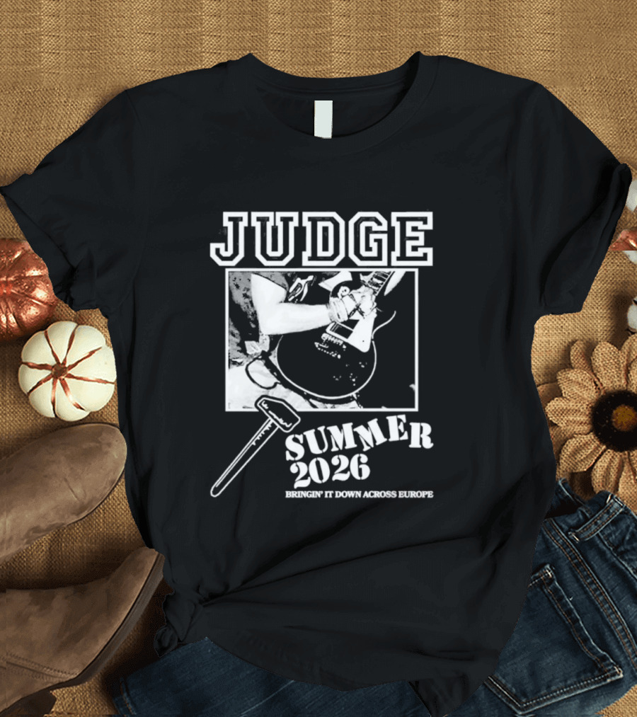 Judge Summer 2026 Tour Bringin' It Down Across Europe T-Shirt