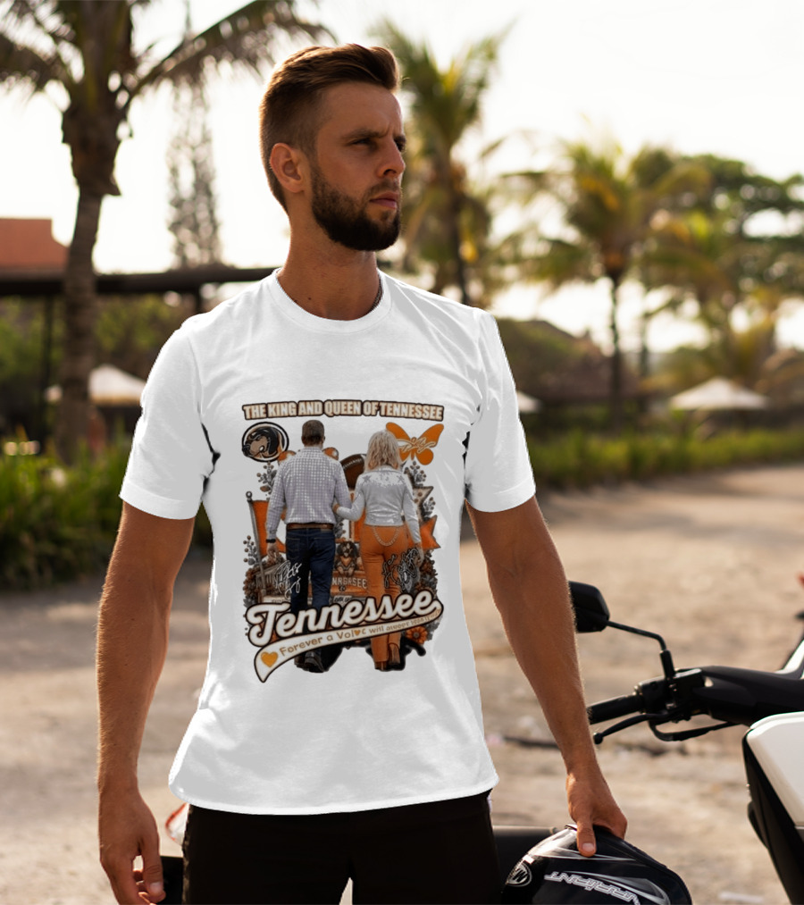 The King And Queen Of Tennessee Forever A Vol Tennessee Football T-Shirt