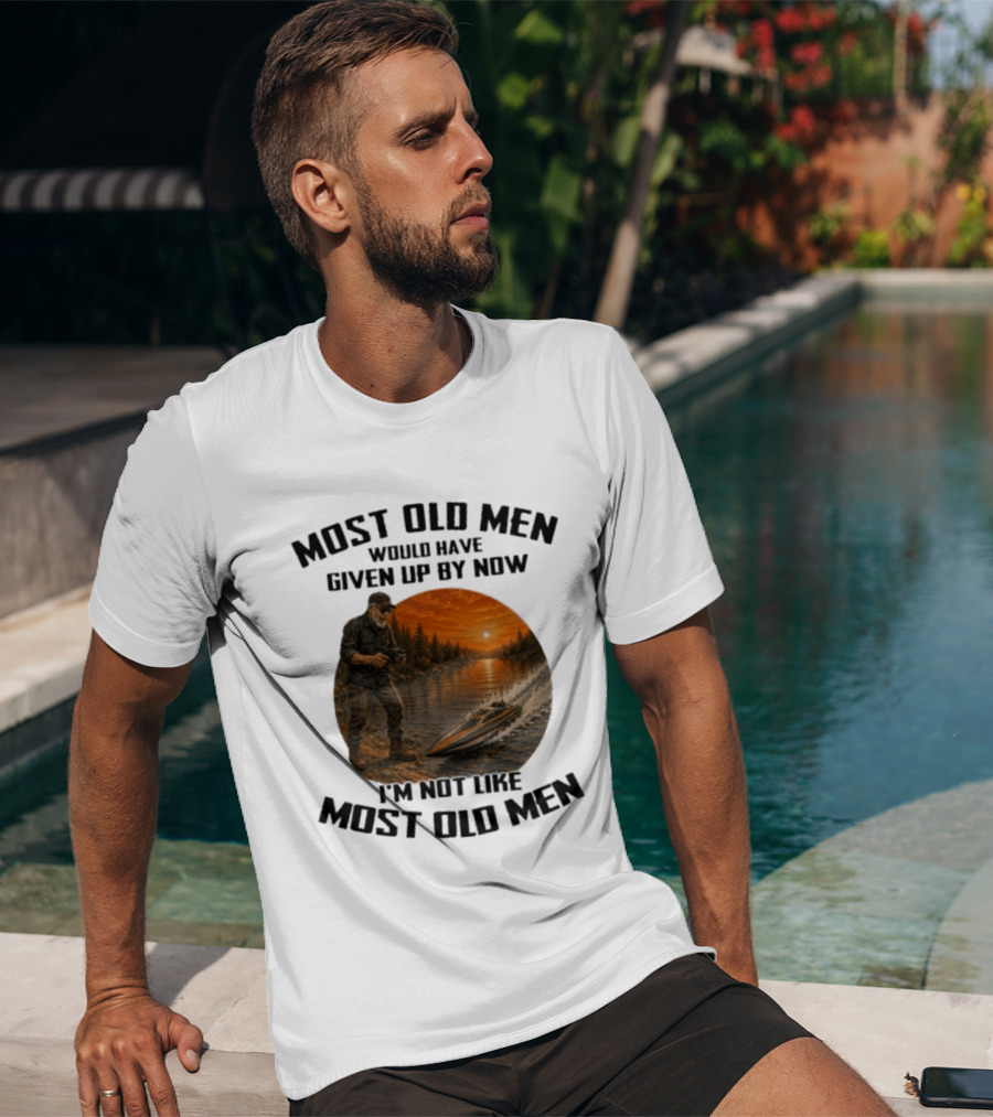 Most Old Men Would Have Given Up By Now I'm Not Like Most Old Men RC Boats T-Shirt