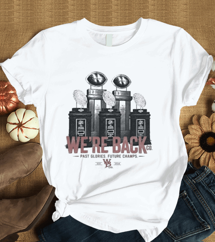 Nebraska Cornhuskers We're Back Past Glories Future Champs Trophies T-Shirt