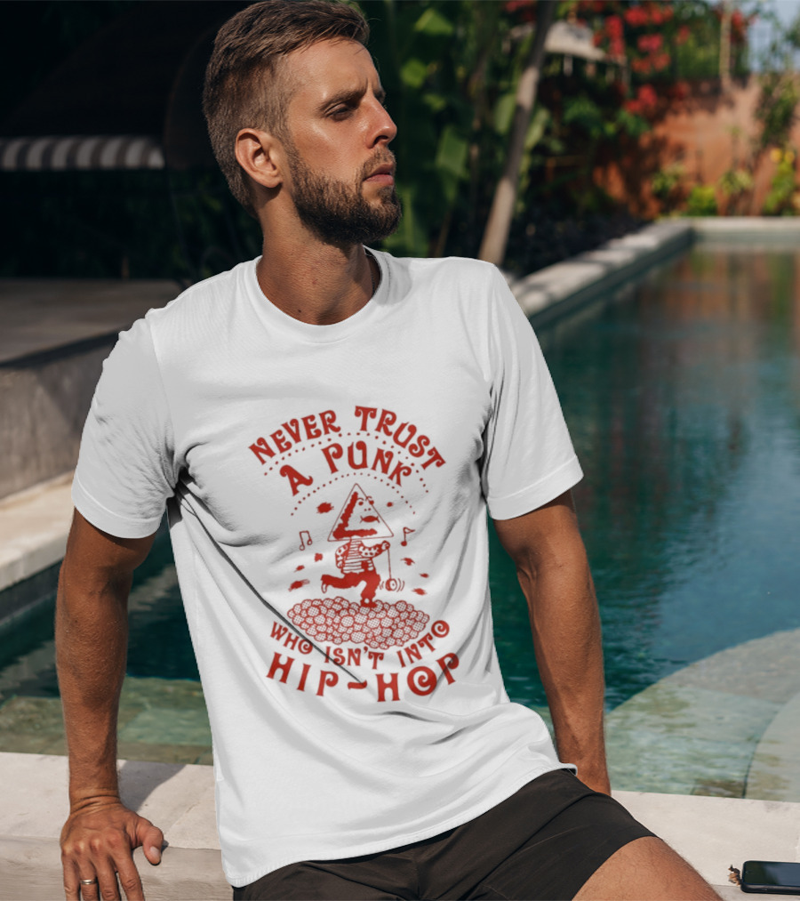 Never Trust A Punk Who Isn't Into Hip Hop Music And Running T-Shirt