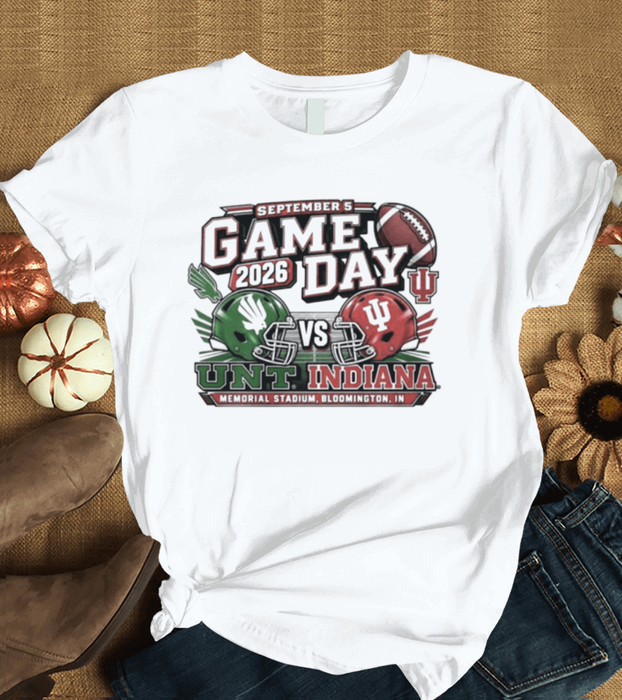 North Texas Vs Indiana Football Game Day September 5 2026 College Football Matchup At Memorial Stadium T-Shirt