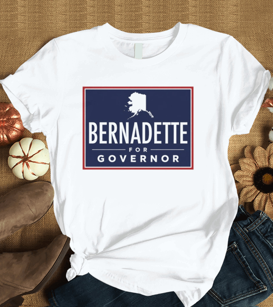 Bernadette For Governor 2026 Alaska Campaign T-Shirt