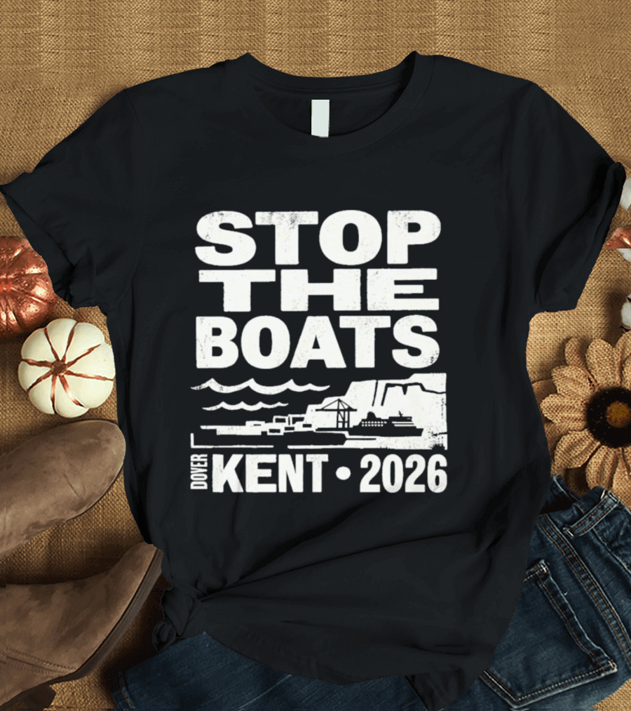 Stop The Boats Dover Kent 2026 Protest T-Shirt