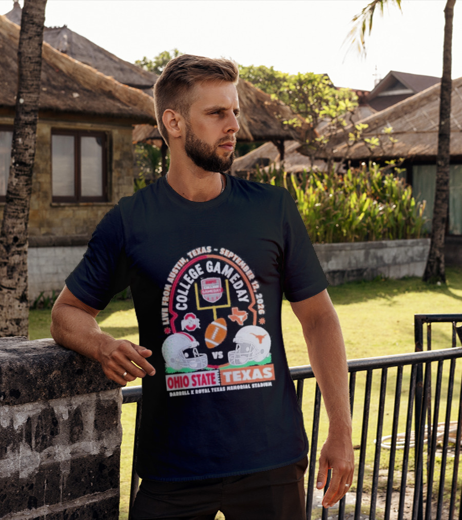 Live From Austin Texas College Gameday September 12 2026 Ohio State Vs Texas Longhorns T-Shirt