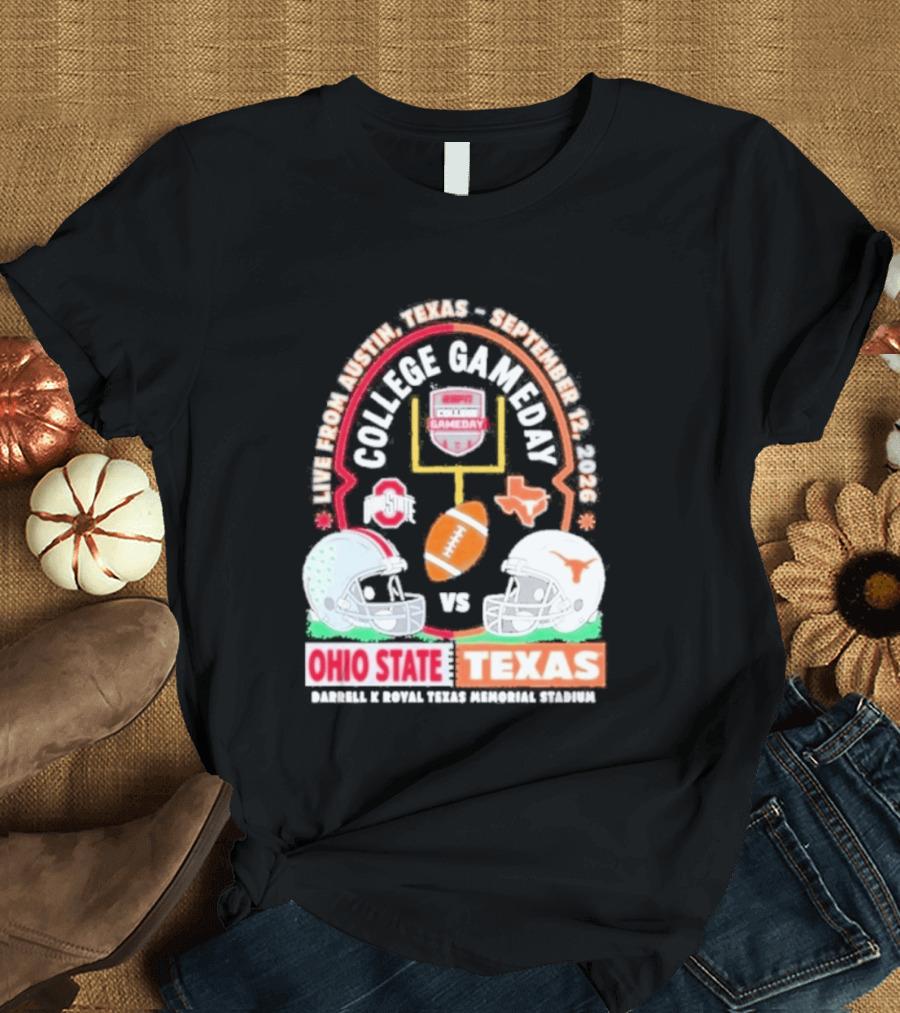 Live From Austin Texas College Gameday September 12 2026 Ohio State Vs Texas Longhorns T-Shirt