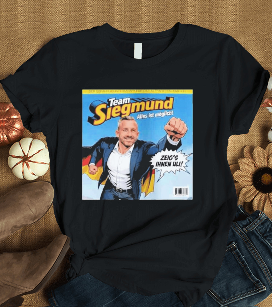 Team Siegmund Alles Ist Möglich Zeig's Ihnen Ulrich German Flag Superhero T-Shirt