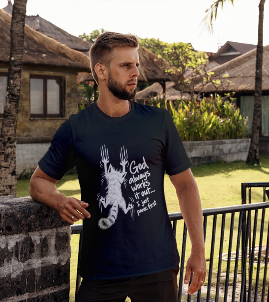God Always Works It Out I Just Panic First Cat Scratching Wall T-Shirt