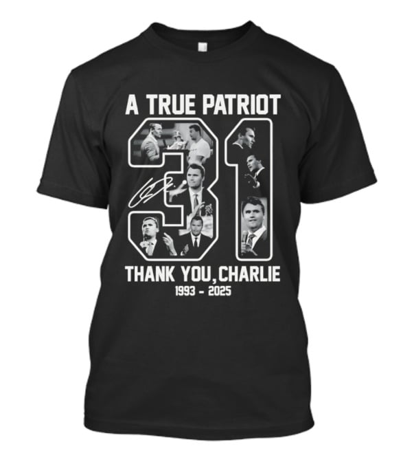 A True Patriot Charlie Kirk 31 Thank You Charlie 1993 2023 T-Shirt