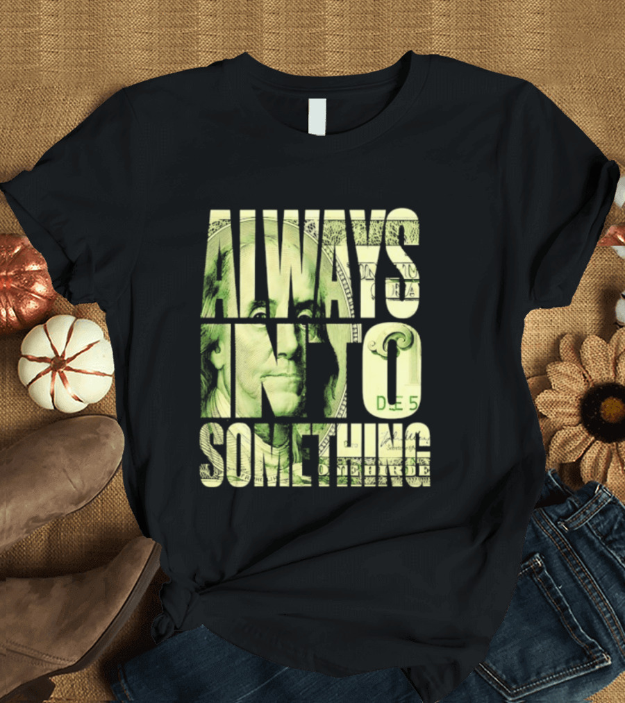 Benjamin Franklin Always Into Something Money T-Shirt