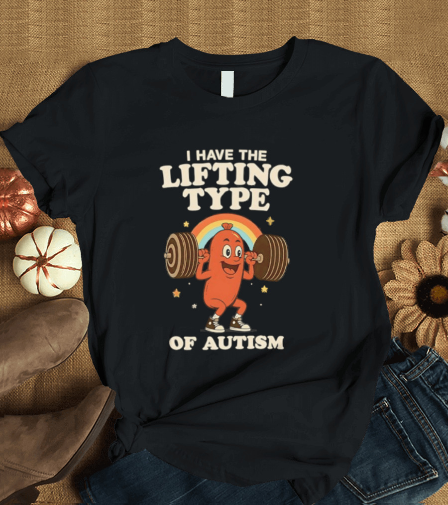I Have The Lifting Type Of Autism Weightlifting Rainbow Cartoon Barbell Stars T-Shirt