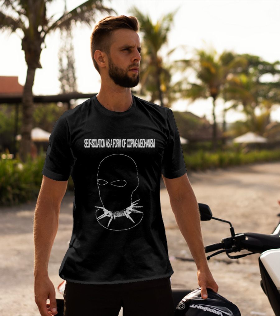 Self Isolation As A Form Of Coping Mechanism T-Shirt