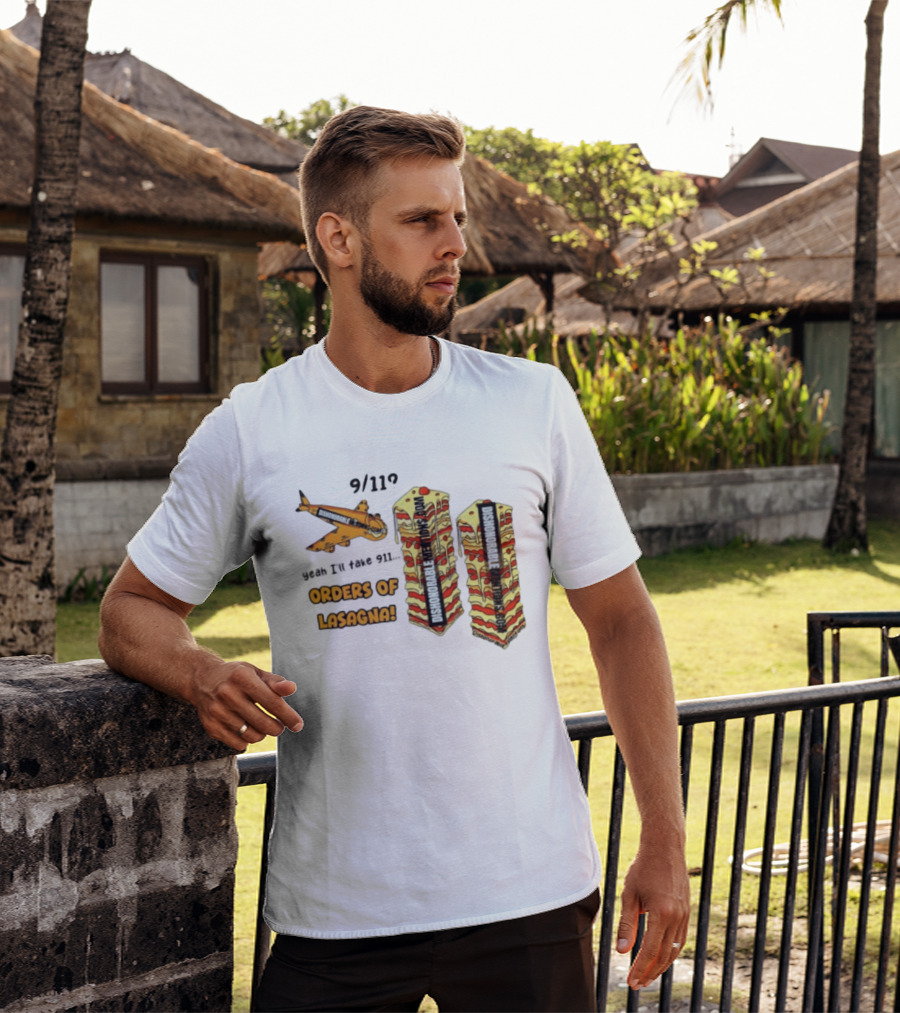 9 11 Yeah I’ll Take 911 Orders Of Lasagna T-Shirt